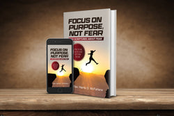 ( Digital Book) Focus on Purpose, Not Fear: 365 Scriptures About Fear. One for Each Day of the Year Paperback